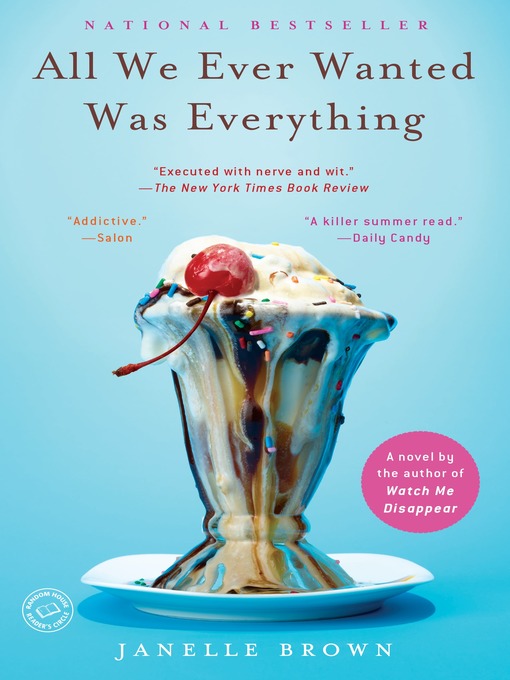 Title details for All We Ever Wanted Was Everything by Janelle Brown - Available